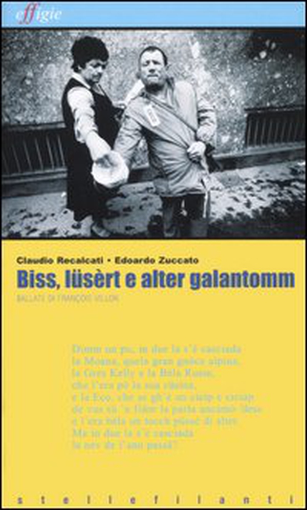 Biss, lüsert e alter galantomm. Ballate di François Villon - Librerie.coop Biss, lüsert e alter galantomm. Ballate di François Villon - Librerie.coop