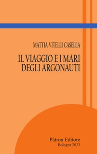 Il viaggio e i mari degli Argonauti - Librerie.coop