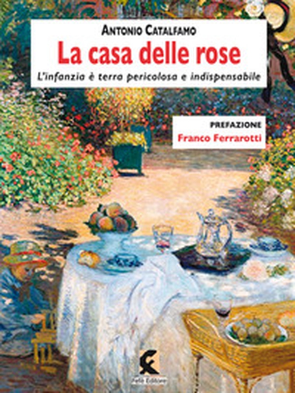 La casa delle rose. L'infanzia è terra pericolosa e indispensabile - Librerie.coop La casa delle rose. L'infanzia è terra pericolosa e indispensabile - Librerie.coop