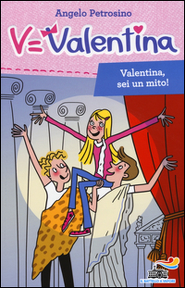 Valentina, sei un mito! - Librerie.coop Valentina, sei un mito! - Librerie.coop