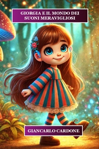 Giorgia e il mondo dei suoni meravigliosi - Librerie.coop