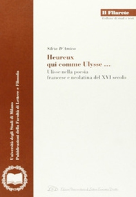Heureux qui comme Ulysse. Ulisse nella poesia francese e neolatina del XVI secolo - Librerie.coop