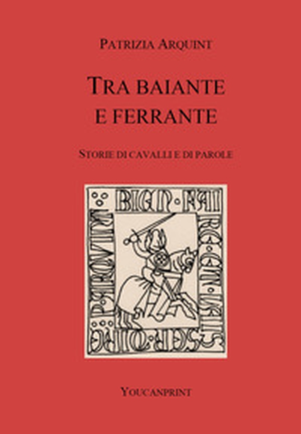 Tra baiante e ferrante. Storie di cavalli e di parole - Librerie.coop Tra baiante e ferrante. Storie di cavalli e di parole - Librerie.coop