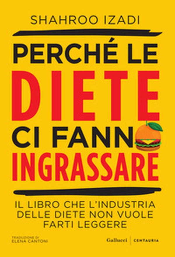Perché le diete ci fanno ingrassare - Librerie.coop
