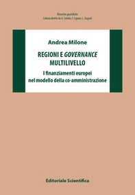 Regioni e governance multilivello. I finanziamenti europei nel modello della co-amministrazione - Librerie.coop