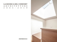 La ricerca del comfort. Architetture 2005-2019 - Librerie.coop