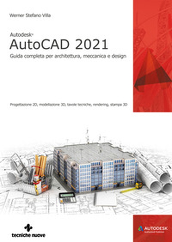 Autodesk® AutoCAD 2021. Guida completa per architettura, meccanica e design - Librerie.coop Autodesk® AutoCAD 2021. Guida completa per architettura, meccanica e design - Librerie.coop