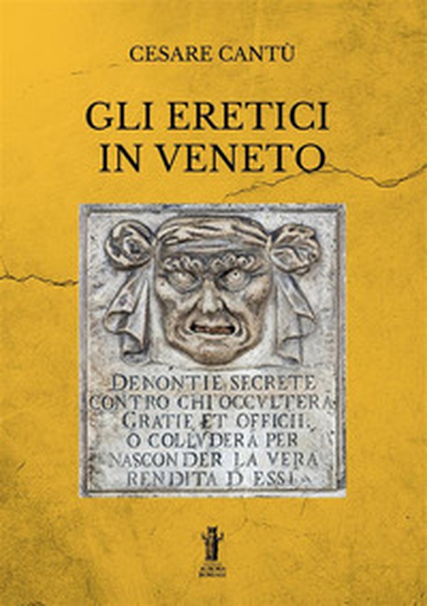 Gli eretici in Veneto - Librerie.coop Gli eretici in Veneto - Librerie.coop