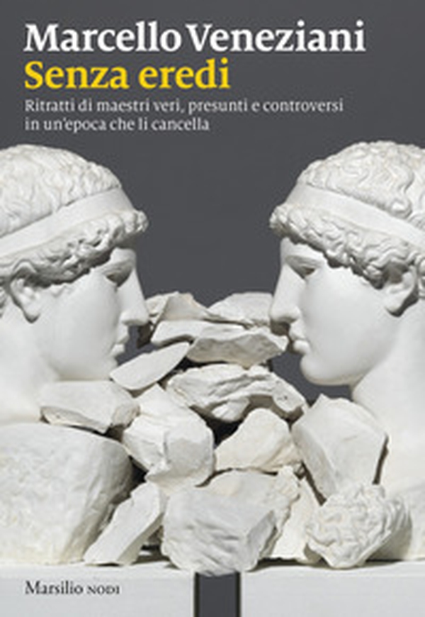 Senza eredi. Ritratti di maestri veri, presunti e controversi in un'epoca che li cancella - Librerie.coop Senza eredi. Ritratti di maestri veri, presunti e controversi in un'epoca che li cancella - Librerie.coop