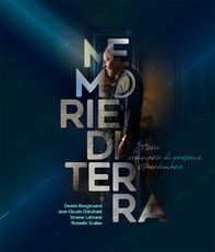 Memorie di terra. Storie ordinarie di persone straordinarie - Librerie.coop