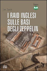 Raid inglesi sulle basi degli Zeppelin. Germania 1914 - Librerie.coop