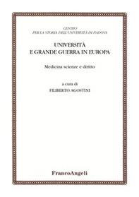 Università e Grande guerra in Europa. Medicina scienze e diritto - Librerie.coop