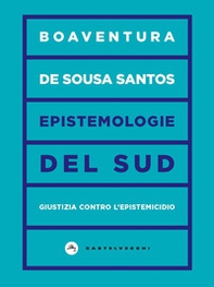Epistemologie del Sud. Giustizia contro l'epistemicidio - Librerie.coop