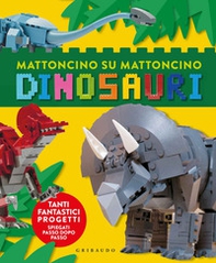 Dinosauri. Mattoncino su mattoncino - Librerie.coop