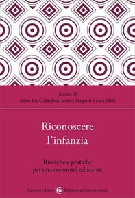 Riconoscere l'infanzia. Ricerche e pratiche per una comunità educante - Librerie.coop