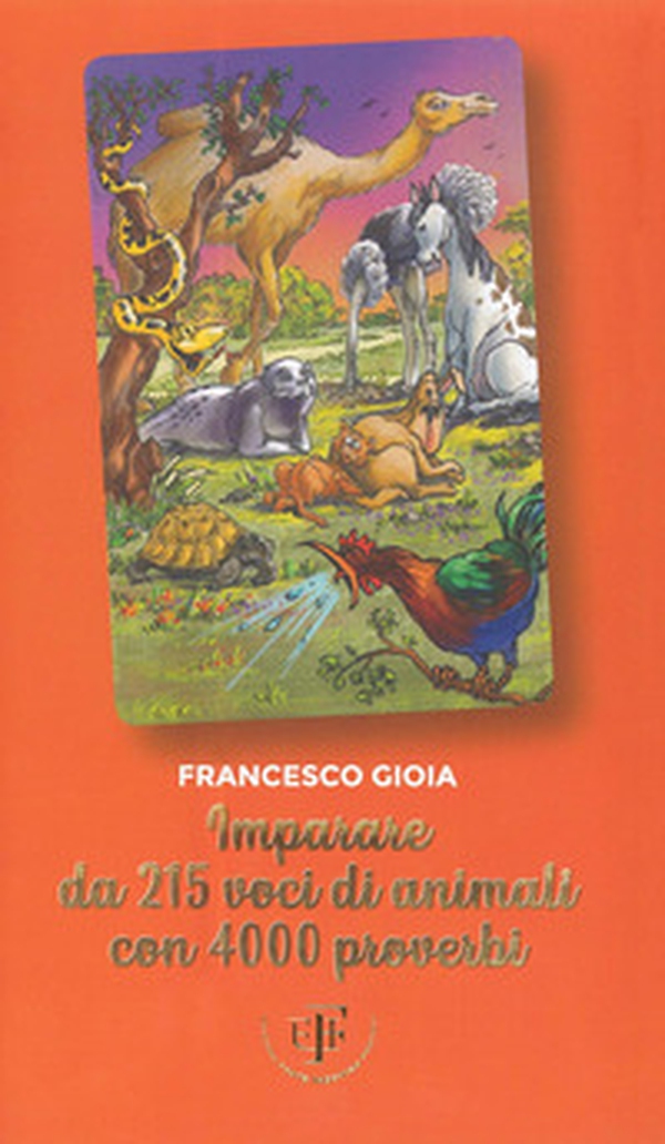 Imparare da 215 animali con 4000 proverbi - Librerie.coop Imparare da 215 animali con 4000 proverbi - Librerie.coop
