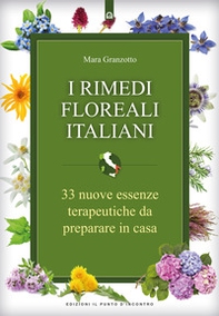 I rimedi floreali italiani. 33 nuove essenze terapeutiche da preparare in casa - Librerie.coop I rimedi floreali italiani. 33 nuove essenze terapeutiche da preparare in casa - Librerie.coop