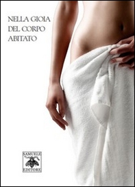 Nella gioia del corpo abitato - Librerie.coop Nella gioia del corpo abitato - Librerie.coop
