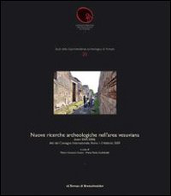 Nuove ricerche archeologiche nell'area vesuviana (scavi 2003-2006). Atti del Convegno internazionale, Roma 1-3 febbraio 2007 - Librerie.coop