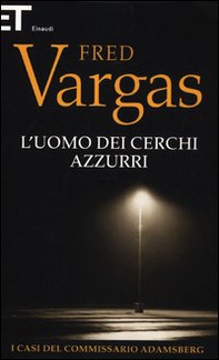 L'uomo dei cerchi azzurri. I casi del commissario Adamsberg - Librerie.coop L'uomo dei cerchi azzurri. I casi del commissario Adamsberg - Librerie.coop