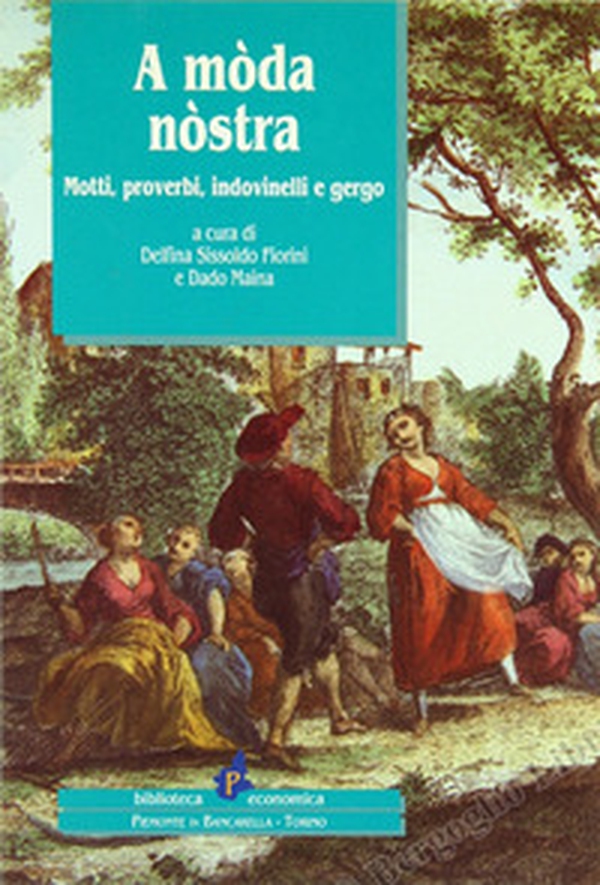 A mòda nòstra. Motti, proverbi, indovinelli e gergo - Librerie.coop A mòda nòstra. Motti, proverbi, indovinelli e gergo - Librerie.coop