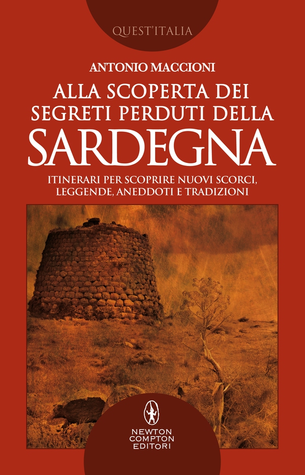 Alla scoperta dei segreti perduti della Sardegna - Librerie.coop Alla scoperta dei segreti perduti della Sardegna - Librerie.coop