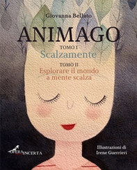 Animago: Scalzamente-Esplorare il mondo a mente scalza - Librerie.coop Animago: Scalzamente-Esplorare il mondo a mente scalza - Librerie.coop