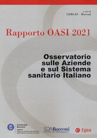 Rapporto Oasi 2021. Osservatorio sulle aziende e sul sistema sanitario italiano - Librerie.coop