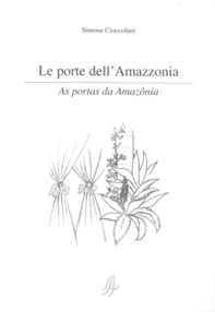 Le porte dell'Amazzonia-As portas da Amazònia - Librerie.coop