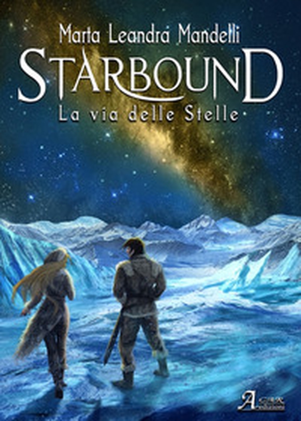 Starbound. La via delle stelle - Librerie.coop Starbound. La via delle stelle - Librerie.coop