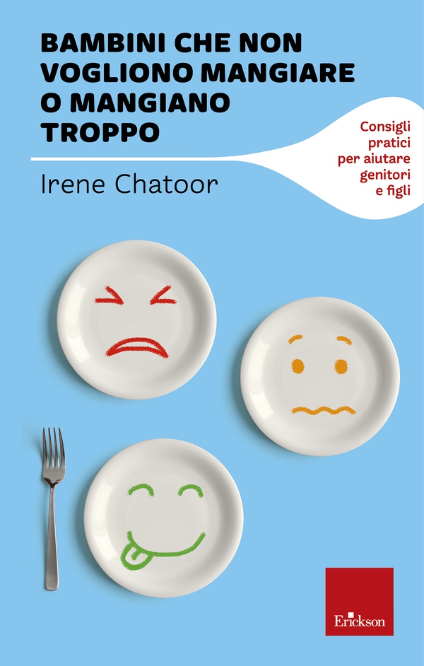 Bambini che non vogliono mangiare o mangiano troppo - Librerie.coop Bambini che non vogliono mangiare o mangiano troppo - Librerie.coop