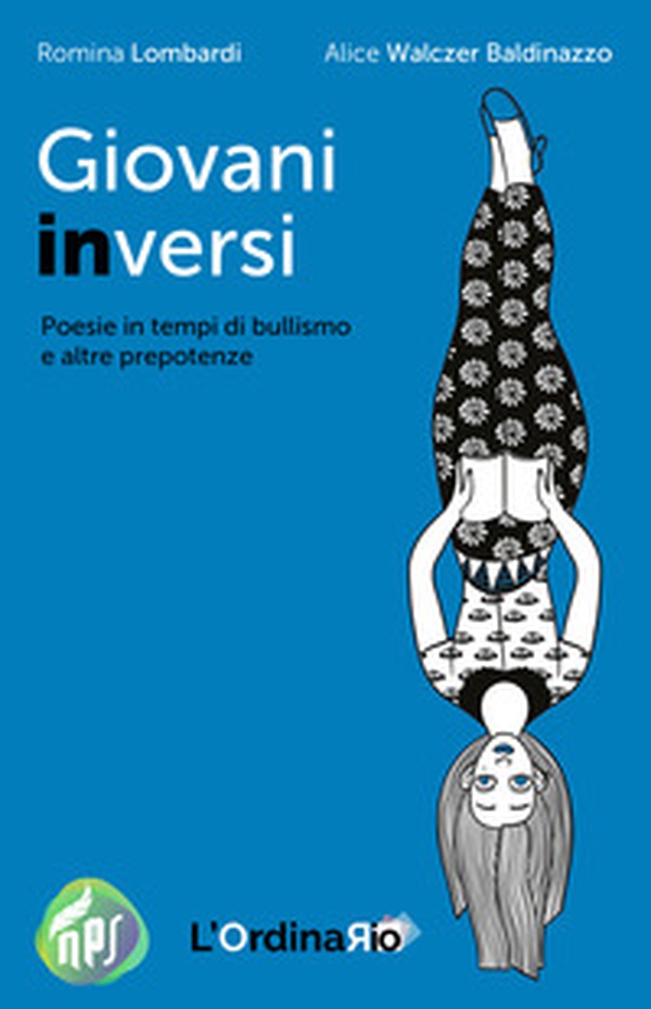 Giovani inversi. Poesie in tempi di bullismo e altre prepotenze - Librerie.coop Giovani inversi. Poesie in tempi di bullismo e altre prepotenze - Librerie.coop