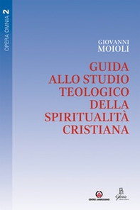 Guida allo studio teologico della spiritualità cristiana - Librerie.coop Guida allo studio teologico della spiritualità cristiana - Librerie.coop