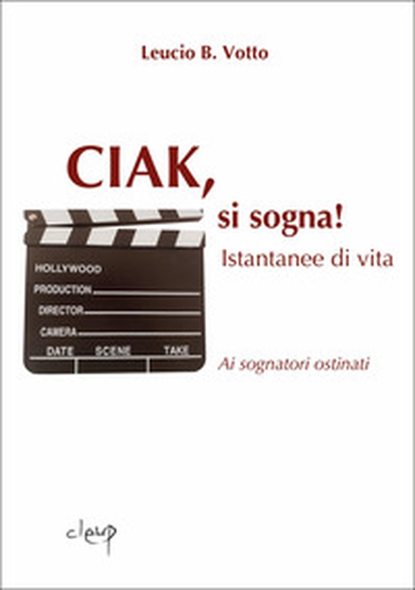 Ciak, si sogna! Istantanee di vita - Librerie.coop