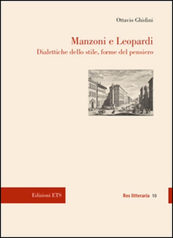 Manzoni e Leopardi. Dialettiche dello stile, forme del pensiero - Librerie.coop Manzoni e Leopardi. Dialettiche dello stile, forme del pensiero - Librerie.coop