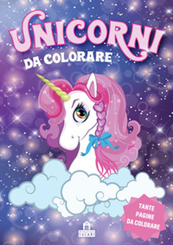 Unicorni da colorare - Librerie.coop Unicorni da colorare - Librerie.coop