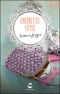 Uncinetto style. Fashion for you - Librerie.coop
