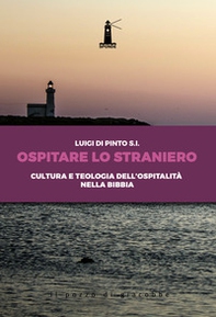 Ospitare lo straniero. Cultura e teologia dell'ospitalità nella Bibbia - Librerie.coop