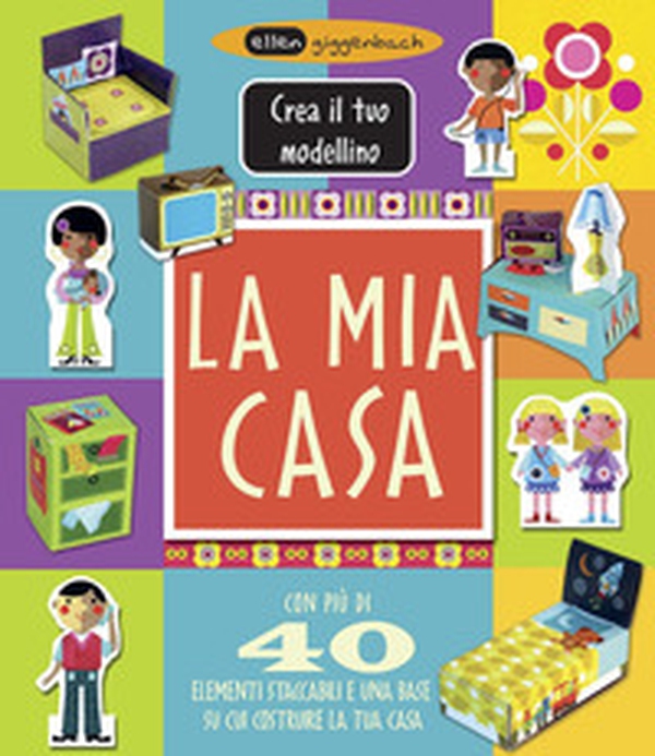 La mia casa. Crea il tuo modellino - Librerie.coop La mia casa. Crea il tuo modellino - Librerie.coop