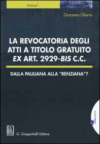 La revocatoria degli atti a titolo gratuito ex art. 2929 bis cc. - Librerie.coop