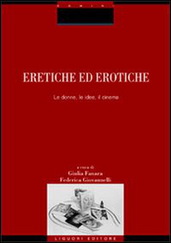 Eretiche ed erotiche. Le donne, le idee, il cinema - Librerie.coop