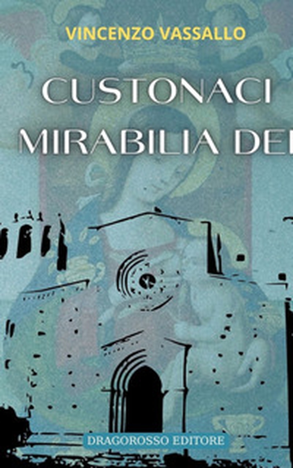 Custonaci. Mirabilia dei - Librerie.coop Custonaci. Mirabilia dei - Librerie.coop
