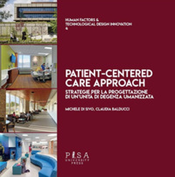 Patient-centred care approach. Strategie per la progettazione di un'unità di degenza umanizzata - Librerie.coop Patient-centred care approach. Strategie per la progettazione di un'unità di degenza umanizzata - Librerie.coop