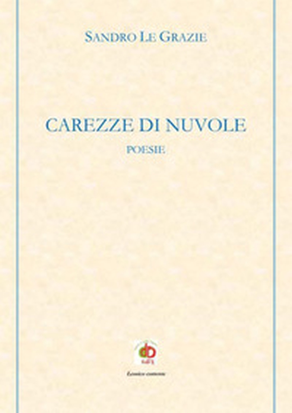 Carezze di nuvole. Poesie - Librerie.coop Carezze di nuvole. Poesie - Librerie.coop