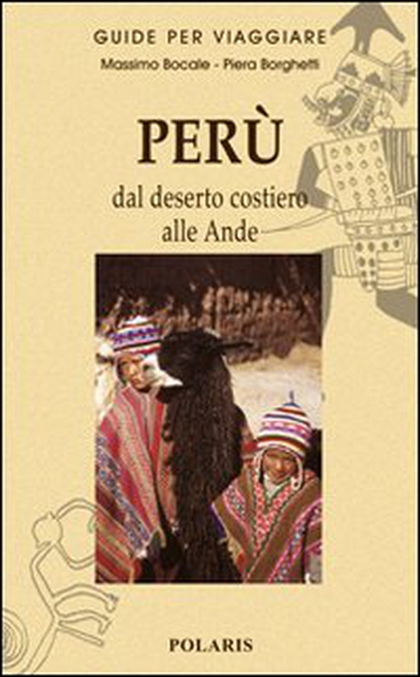 Perù. Dal deserto costiero alle Ande - Librerie.coop Perù. Dal deserto costiero alle Ande - Librerie.coop