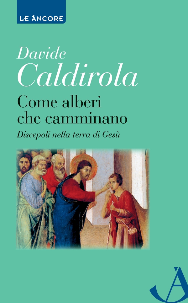 Come alberi che camminano. Discepoli nella terra di Gesù - Librerie.coop Come alberi che camminano. Discepoli nella terra di Gesù - Librerie.coop