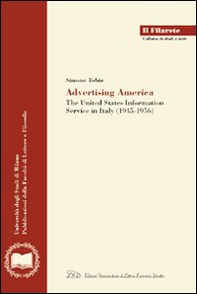 Advertising America. The United State information service in Italy (1945-1956) - Librerie.coop