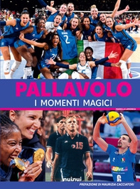 Pallavolo. I momenti magici - Librerie.coop