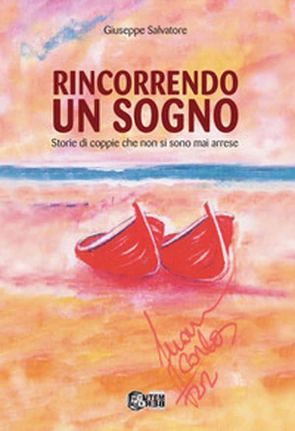 Rincorrendo un sogno. Storie di coppie che non si sono mai arrese - Librerie.coop Rincorrendo un sogno. Storie di coppie che non si sono mai arrese - Librerie.coop