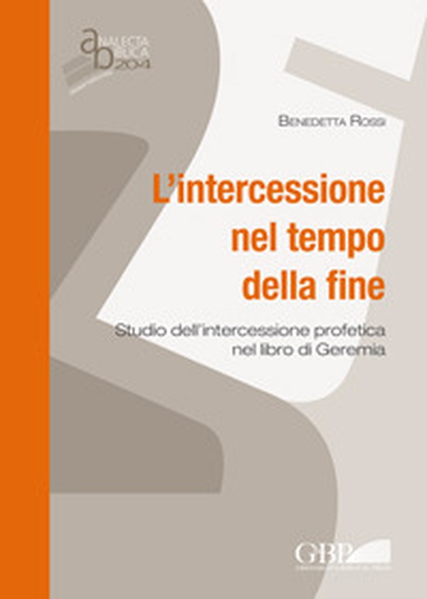 L'intercessione nel tempo della fine. Studio dell'intercessione profetica nel libro di Geremia - Librerie.coop L'intercessione nel tempo della fine. Studio dell'intercessione profetica nel libro di Geremia - Librerie.coop
